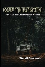 Off The Path by Tierell Goodman
